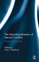 The Internationalization of Internal Conflicts (Threatening the State) by Amy L. Freedman, 9781032923482