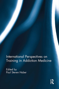 International Perspectives on Training in Addiction Medicine - 9781032930190 by Paul Haber, 9781032930190