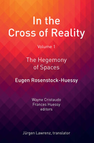 In the Cross of Reality (The Hegemony of Spaces) - 9781032922423 by Eugen Rosenstock-Huessy, 9781032922423