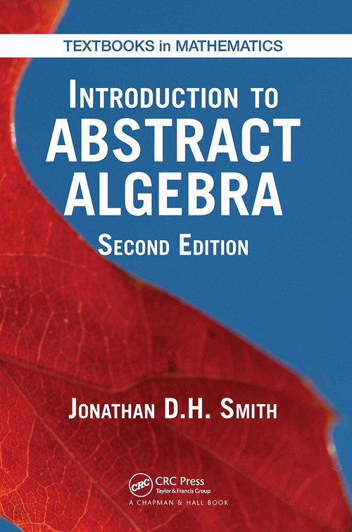 Introduction to Abstract Algebra by Jonathan D. H. Smith, 9781032921341