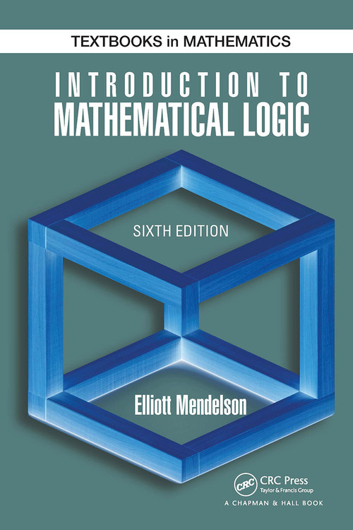 Introduction to Mathematical Logic by Elliott Mendelson, 9781032919140