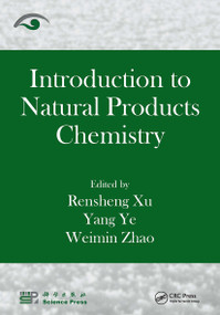 Introduction to Natural Products Chemistry by Rensheng Xu, Yang Ye, Weimin Zhao, 9781032920849