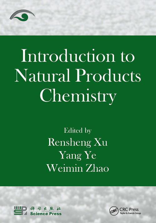 Introduction to Natural Products Chemistry by Rensheng Xu, Yang Ye, Weimin Zhao, 9781032920849