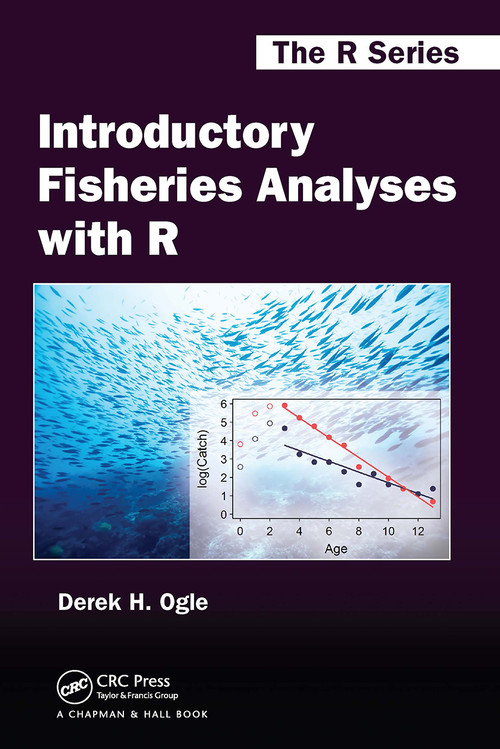 Introductory Fisheries Analyses with R by Derek H. Ogle, 9781032921679