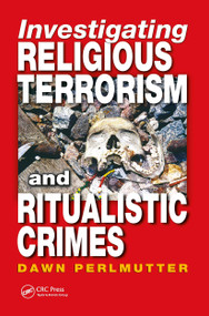 Investigating Religious Terrorism and Ritualistic Crimes by Dawn Perlmutter, 9781032919706