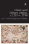Islands and Military Orders, c.1291-c.1798 by Emanuel Buttigieg, Simon Phillips, 9781032922928