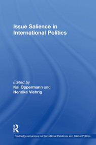 Issue Salience in International Politics by Kai Oppermann, Henrike Viehrig, 9781032922812