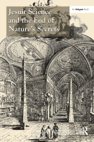 Jesuit Science and the End of Nature's Secrets by Mark A. Waddell, 9781032926810