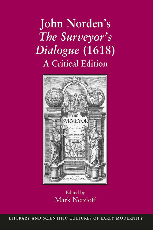 John Norden's The Surveyor's Dialogue (1618) (A Critical Edition) by Mark Netzloff, 9781032924465