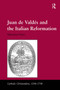 Juan de Valdés and the Italian Reformation by Massimo Firpo, 9781032923970