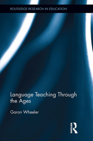 Language Teaching Through the Ages by Garon Wheeler, 9781032926032