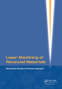 Laser Machining of Advanced Materials by Narendra B Dahotre, Anoop Samant, 9781032926018