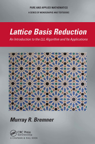 Lattice Basis Reduction (An Introduction to the LLL Algorithm and Its Applications) by Murray R. Bremner, 9781032921822
