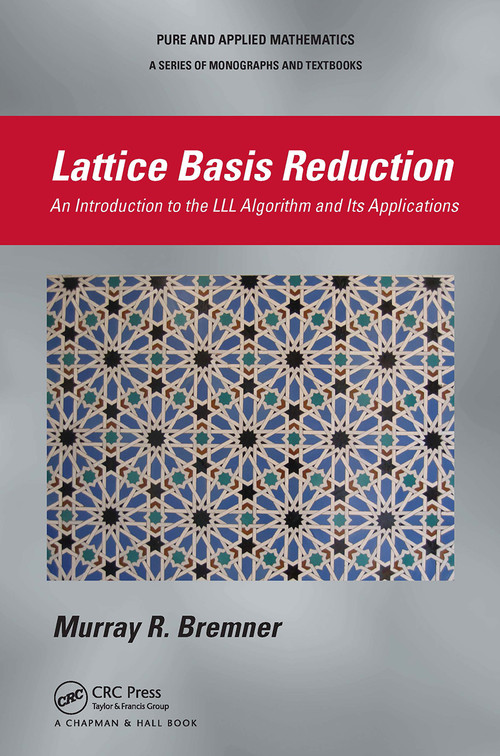 Lattice Basis Reduction (An Introduction to the LLL Algorithm and Its Applications) by Murray R. Bremner, 9781032921822