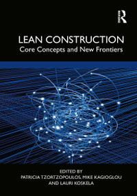 Lean Construction (Core Concepts and New Frontiers) by Patricia Tzortzopoulos, Mike Kagioglou, Lauri Koskela, 9781032919676