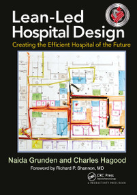 Lean-Led Hospital Design (Creating the Efficient Hospital of the Future) - 9781032921662 by Naida Grunden, Charles Hagood, 9781032921662