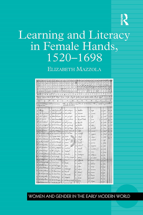 Learning and Literacy in Female Hands, 1520-1698 by Elizabeth Mazzola, 9781032929941