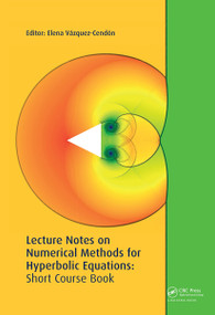 Lecture Notes on Numerical Methods for Hyperbolic Equations by Elena Vázquez-Cendón, 9781032930183
