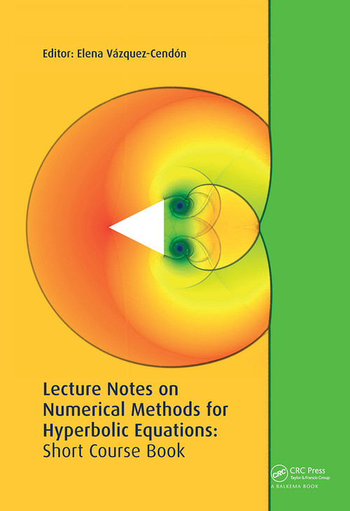 Lecture Notes on Numerical Methods for Hyperbolic Equations by Elena Vázquez-Cendón, 9781032930183