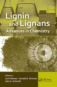 Lignin and Lignans (Advances in Chemistry) by Cyril Heitner, Don Dimmel, John Schmidt, 9781032917818