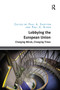 Lobbying the European Union (Changing Minds, Changing Times) by Paul A. Shotton, Paul G. Nixon, 9781032926322