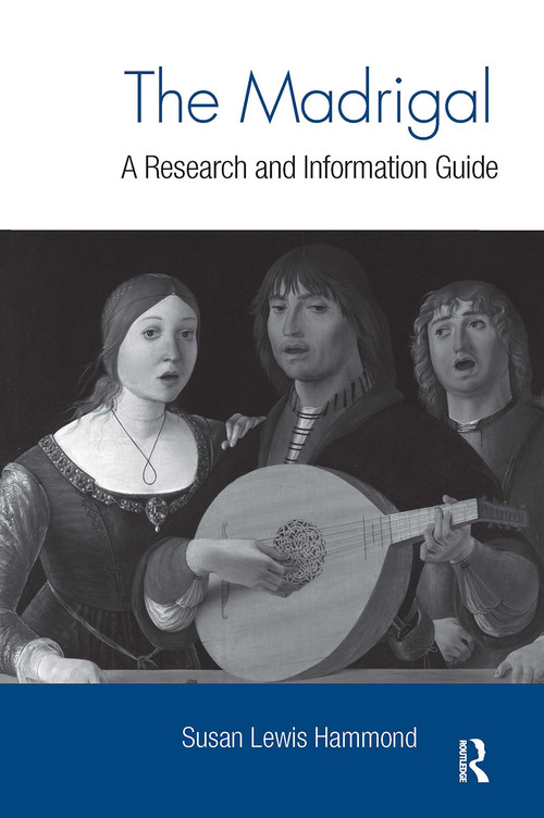 The Madrigal (A Research and Information Guide) by Susan Lewis Hammond, 9781032921228