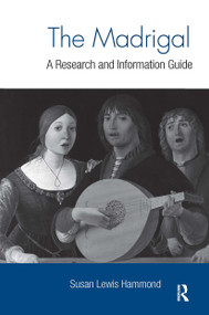 The Madrigal (A Research and Information Guide) by Susan Lewis Hammond, 9781032921228