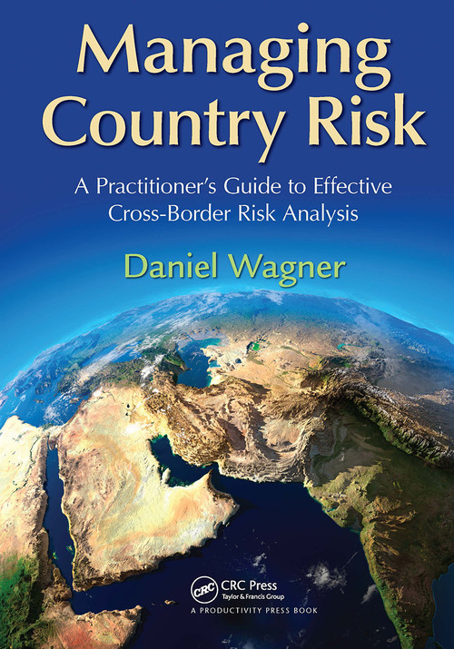 Managing Country Risk (A Practitioner's Guide to Effective Cross-Border Risk Analysis) - 9781032922690 by Daniel Wagner, 9781032922690