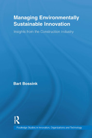 Managing Environmentally Sustainable Innovation (Insights from the Construction Industry) by Bart Bossink, 9781032927626