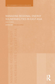 Managing Regional Energy Vulnerabilities in East Asia (Case Studies) by Daojiong Zha, 9781032927169