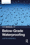 The Manual of Below-Grade Waterproofing by Justin Henshell, 9781032922799