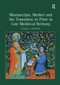 Manuscripts, Market and the Transition to Print in Late Medieval Brittany by Diane E. Booton, 9781032919331