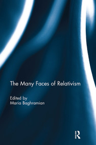 The Many Faces of Relativism by Maria Baghramian, 9781032922553