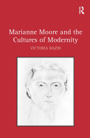 Marianne Moore and the Cultures of Modernity by Victoria Bazin, 9781032926568