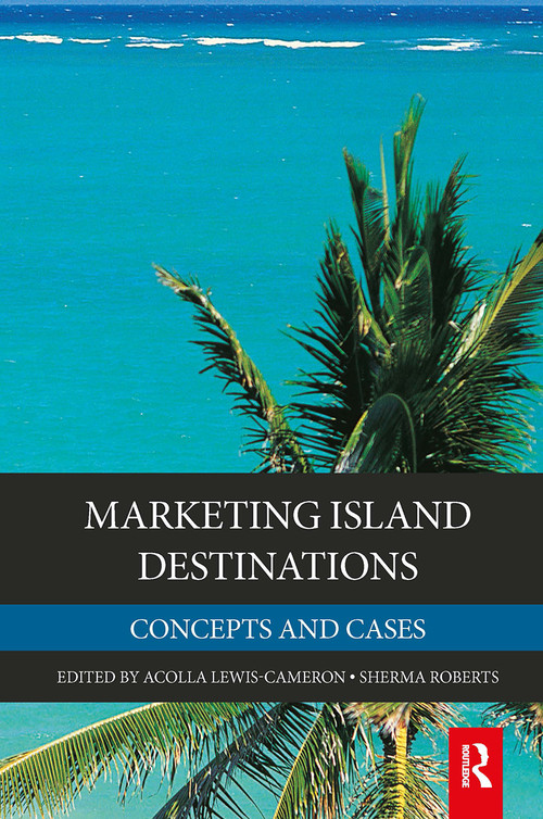 Marketing Island Destinations by Acolla Lewis-Cameron, Sherma Roberts, 9781032928463