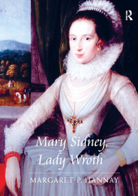 Mary Sidney, Lady Wroth by Margaret P. Hannay, 9781032920009