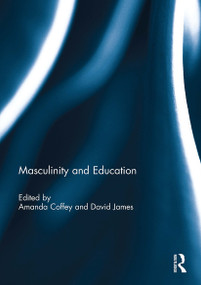 Masculinity and Education - 9781032929323 by Amanda Coffey, David James, 9781032929323