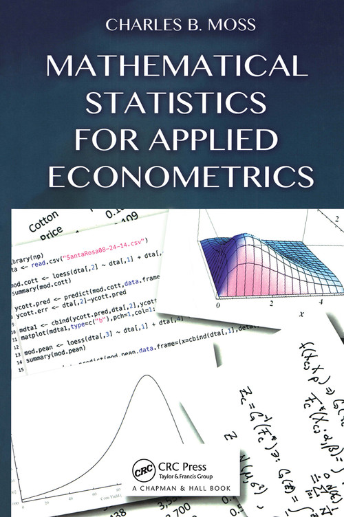 Mathematical Statistics for Applied Econometrics by Charles B Moss, 9781032921020