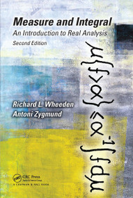Measure and Integral (An Introduction to Real Analysis, Second Edition) by Richard Wheeden, Richard L. Wheeden, Antoni Zygmund, 9781032918938