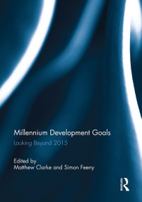 Millennium Development Goals (Looking Beyond 2015) by Matthew Clarke, Simon Feeny, 9781032930824