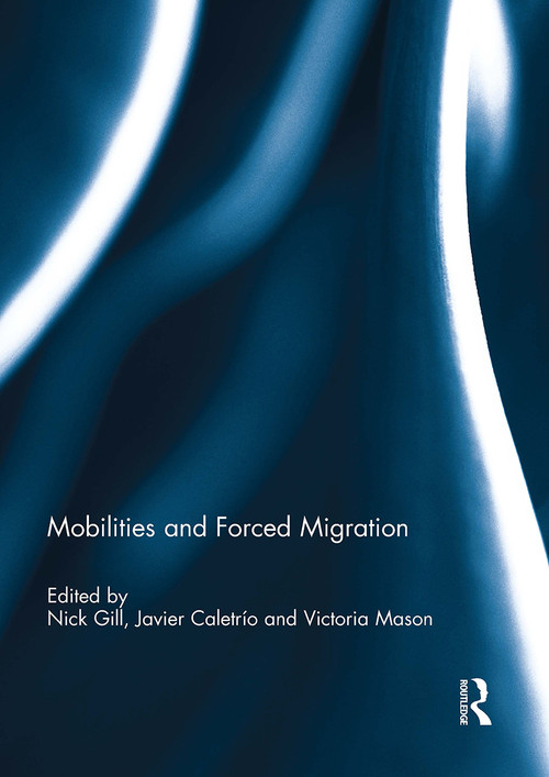 Mobilities and Forced Migration - 9781032929521 by Nick Gill, Javier Caletrío, Victoria Mason, 9781032929521