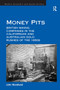 Money Pits: British Mining Companies in the Californian and Australian Gold Rushes of the 1850s by John Woodland, 9781032923130