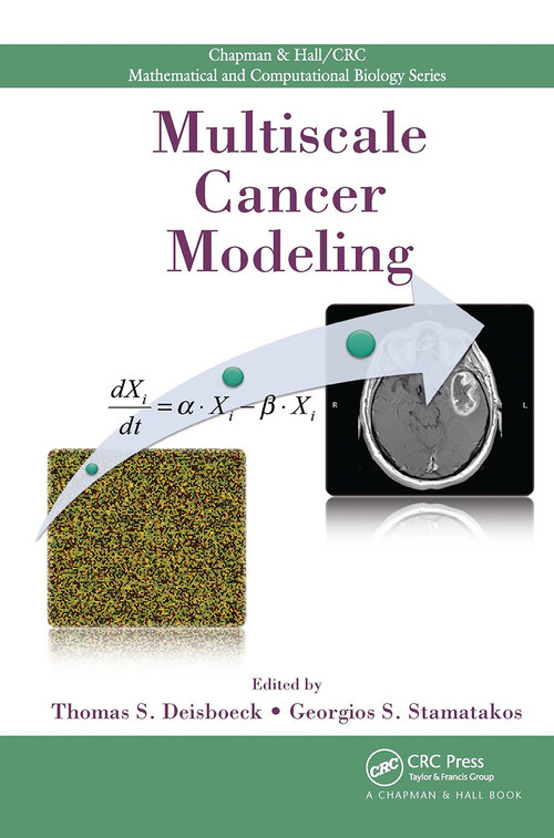 Multiscale Cancer Modeling by Thomas S. Deisboeck, Georgios Stamatakos, 9781032919249