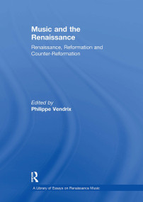 Music and the Renaissance (Renaissance, Reformation and Counter-Reformation) by Philippe Vendrix, 9781032918273