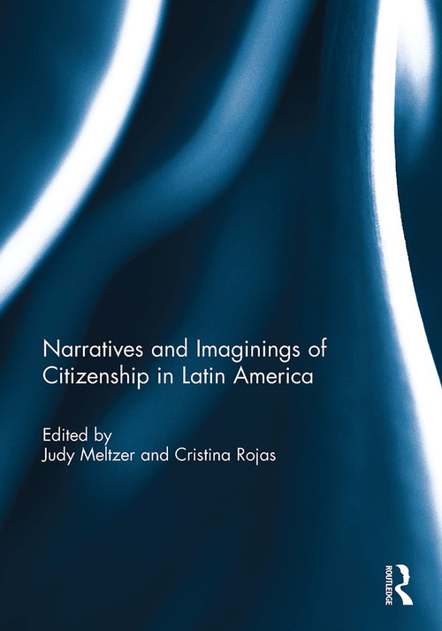 Narratives and Imaginings of Citizenship in Latin America - 9781032930343 by Cristina Rojas, Judy Metzler, 9781032930343