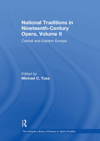 National Traditions in Nineteenth-Century Opera, Volume II (Central and Eastern Europe) by Michael C. Tusa, 9781032919010