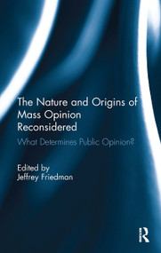 The Nature and Origins of Mass Opinion Reconsidered (What Determines Public Opinion?) - 9781032925875 by Jeffrey Friedman, 9781032925875