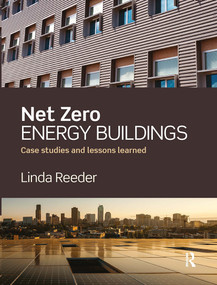 Net Zero Energy Buildings (Case Studies and Lessons Learned) by Linda Reeder, 9781032924335