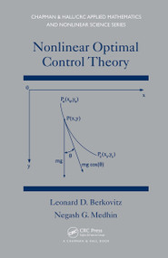 Nonlinear Optimal Control Theory by Leonard David Berkovitz, Negash G. Medhin, 9781032920672