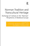 Norman Tradition and Transcultural Heritage (Exchange of Cultures in the ‘Norman' Peripheries of Medieval Europe) by Stefan Burkhardt, Thomas Foerster, 9781032922591